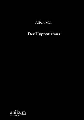 Der Hypnotismus - Albert Moll
