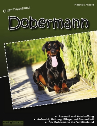 Unser Traumhund: Dobermann - Matthias Aspora