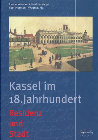 Kassel im 18. Jahrhundert - Heide Wunder; Christina Vanja; Karl H Wegner
