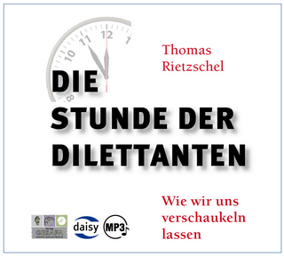 Die Stunde der Dilettanten - Thomas Dr. phil. Rietzschel; Anke Fabian
