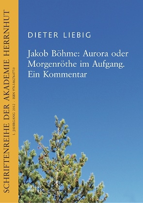 Jakob Böhme: Aurora oder Morgenröthe im Aufgang. Ein Kommentar - Dieter Liebig; Albert Löhr; Dietrich Meyer; Andreas Schönfelder