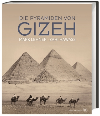 Die Pyramiden von Gizeh - Zahi Hawass; Mark Lehner