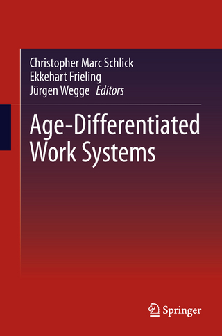 Age-Differentiated Work Systems - Christopher Marc Schlick; Ekkehart Frieling; Jürgen Wegge