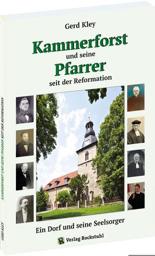 Kammerforst und seine Pfarrer seit der Reformation - Kley Gerd