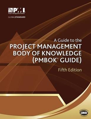 Guide to the Project Management Body of Knowledge (PMBOK Guide) -  Project Management Institute