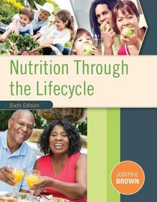 Nutrition Through the Life Cycle - Judith Brown