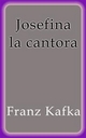 Josefina la cantora - Franz Kafka