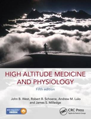 High Altitude Medicine and Physiology 5E - John B. West; Robert B. Schoene; Andrew M. Luks; James S. Milledge
