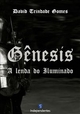 Gênesis - A lenda do Iluminado - David Trindade Gomes