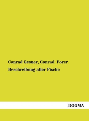 Beschreibung aller Fische - Conrad Gesner; Conrad Forer
