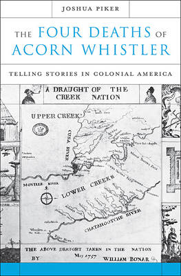 The Four Deaths of Acorn Whistler - Joshua Piker