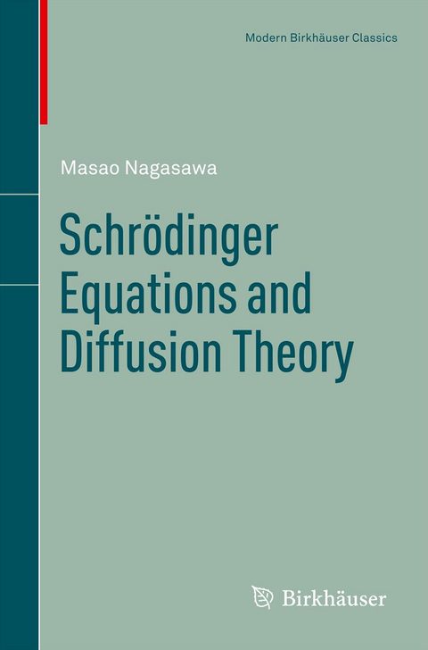 Schrödinger Equations and Diffusion Theory - Masao Nagasawa