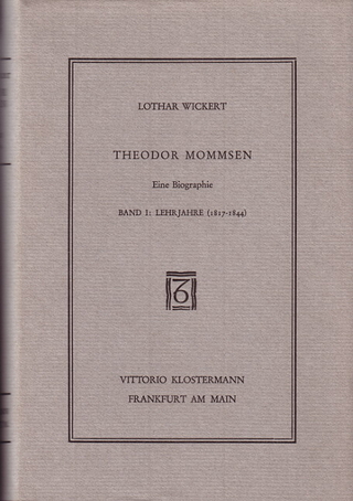Theodor Mommsen. Eine Biographie in vier Bänden - Lothar Wickert