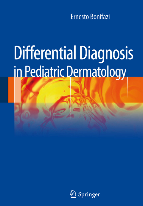 Differential Diagnosis in Pediatric Dermatology - Ernesto Bonifazi