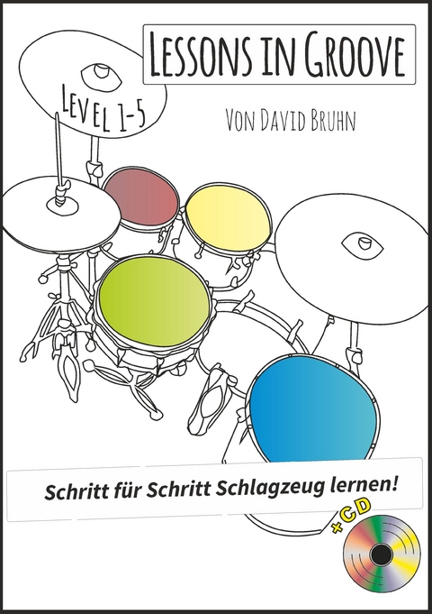 Lessons in Groove - Schritt für Schritt Schlagzeug lernen (+CD) - David Bruhn