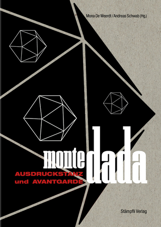 Monte Dada - Ausdruckstanz und Avantgarde - Mona De Weerdt; Andreas Schwab