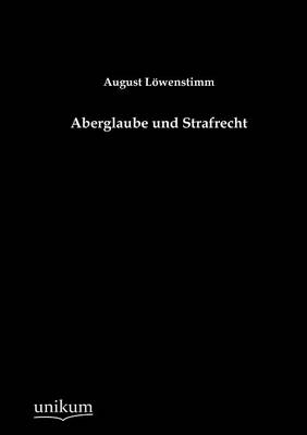 Aberglaube und Strafrecht - August Löwenstimm