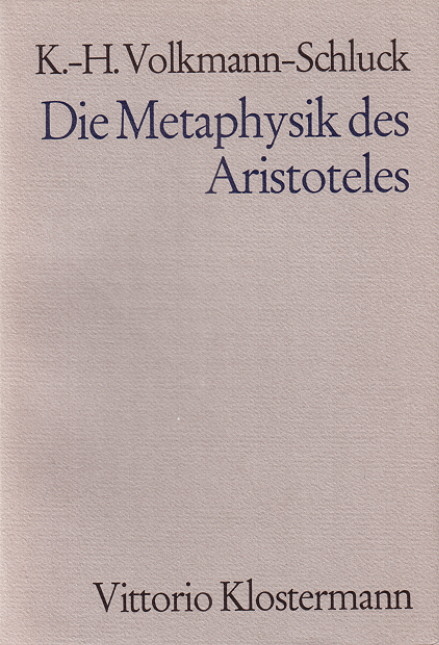 Die Metaphysik des Aristoteles - Karl-Heinz Volkmann-Schluck