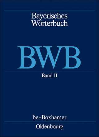 Bayerisches Wörterbuch (BWB) / be ? Boxhamer - Felicitas Maria Erhard; Edith Funk; Anthony R. Rowley; Andrea Schamberger-Hirt; Michael Schnabel; Vincenz Schwab; Bayerische Akademie Der Wissenschaften