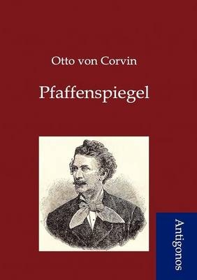 Pfaffenspiegel - Otto von Corvin
