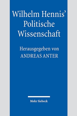 Wilhelm Hennis' Politische Wissenschaft - Andreas Anter