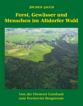 Forst,Gewässer und Menschen im Altdorfer Wald - Jochen Jauch