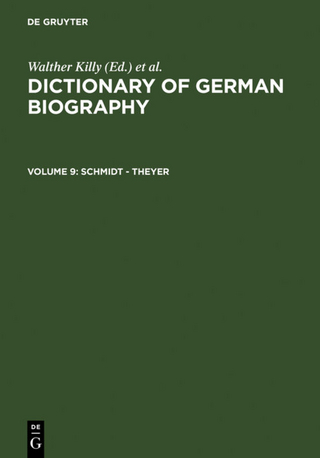 Dictionary of German biography / Schmidt - Theyer - Walther Killy; Rudolf Vierhaus