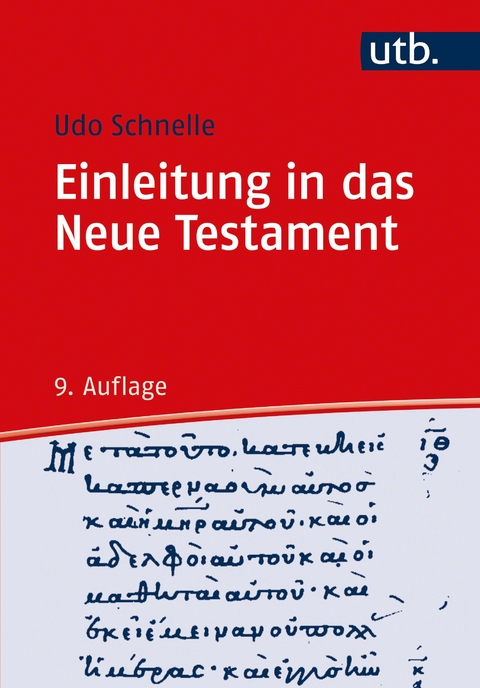 Einleitung in das Neue Testament und Theologie des Neuen Testaments / Einleitung in das Neue Testament - Udo Schnelle