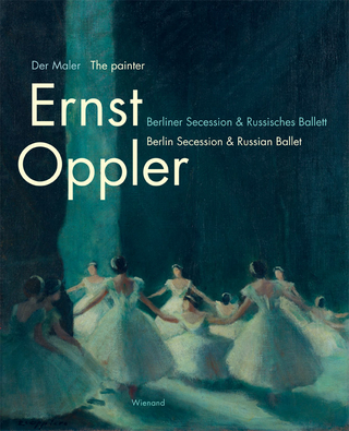 Der Maler Ernst Oppler. Berliner Secession & Russisches Ballett - Frank-Manuel Peter