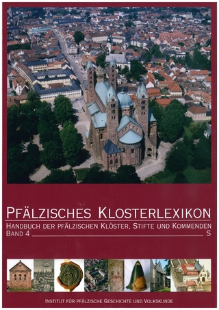 Pfälzisches Klosterlexikon, Bd. 4 - Jürgen Keddigkeit; Matthias Untermann; Hans Ammerich
