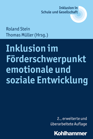 Inklusion im Förderschwerpunkt emotionale und soziale Entwicklung - Roland Stein; Thomas Müller