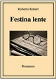 Festina Lente - Roberto Robert