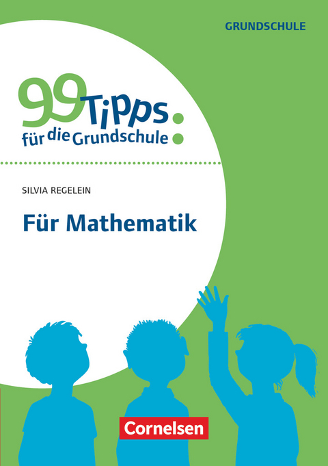99 Tipps für die Grundschule - Silvia Regelein