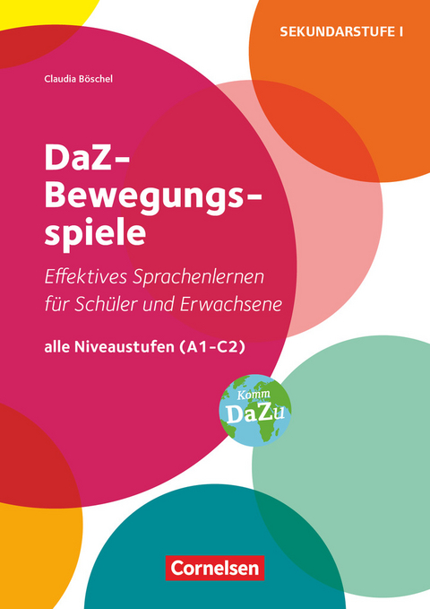 DaZ-Bewegungsspiele - Effektives Sprachenlernen für Schüler/-innen und Erwachsene - Alle Niveaustufen (A1 - C2) - Claudia Böschel