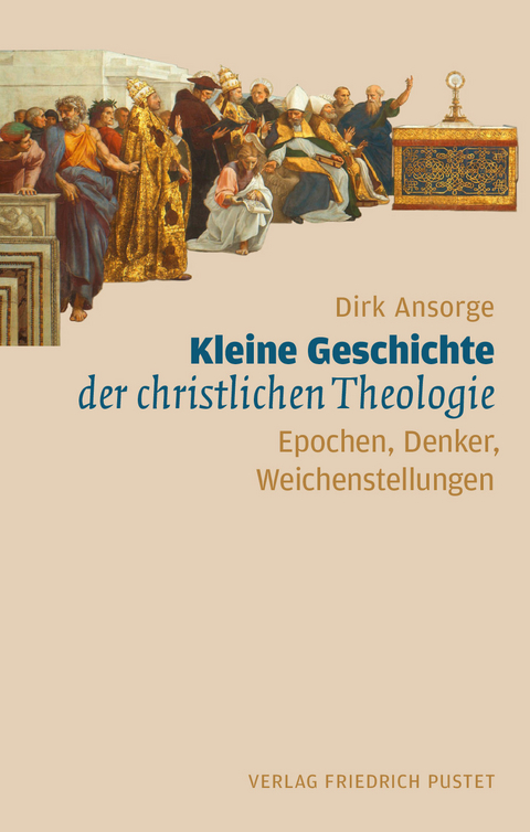 Kleine Geschichte der christlichen Theologie - Dirk Ansorge