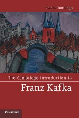 The Cambridge Introduction to Franz Kafka - Carolin Duttlinger