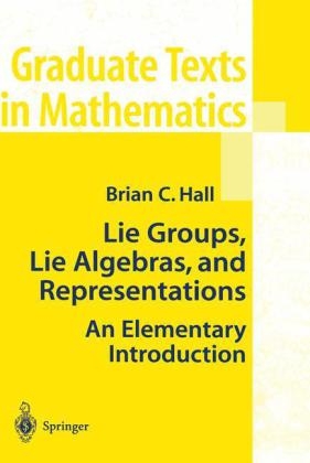 Lie Groups, Lie Algebras, and Representations - Brian Hall