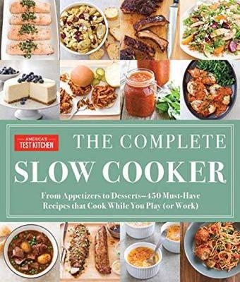 The Complete Slow Cooker -  America's Test Kitchen