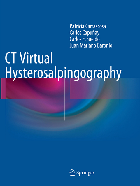 CT Virtual Hysterosalpingography - Patricia Carrascosa, Carlos Capuñay, Carlos E. Sueldo, Juan Mariano Baronio