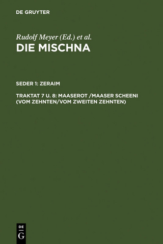 Die Mischna. Zeraim / Maaserot /Maaser Scheni (Vom Zehnten/Vom zweiten Zehnten) - Wolfgang Bunte