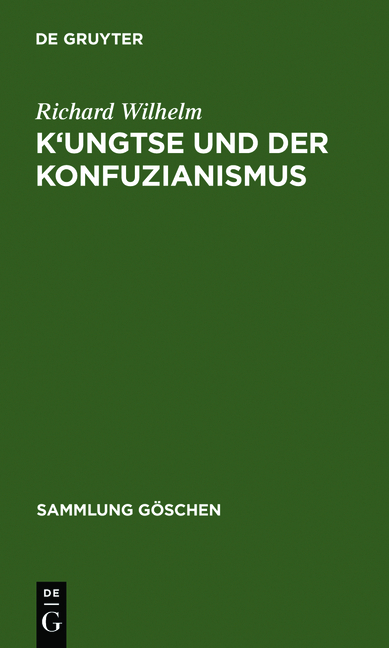 K'ungtse und der Konfuzianismus - Richard Wilhelm