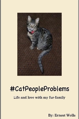 #Catpeopleproblems - Ernest wells