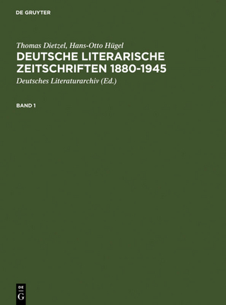 Deutsche literarische Zeitschriften 1880-1945 - Thomas Dietzel; Hans-Otto Hügel; Deutsches Literaturarchiv