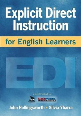 Explicit Direct Instruction for English Learners - John R. Hollingsworth; Silvia E. Ybarra