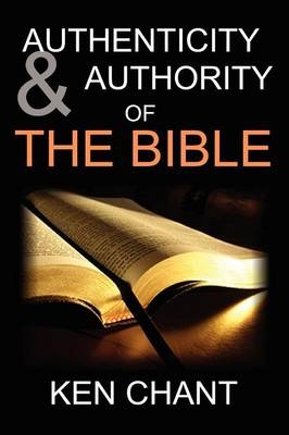 Authenticity and Authority of the Bible - Ken Chant