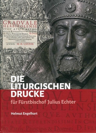 Die liturgischen Drucke für Fürstbischof Julius Echter - Helmut Engelhart