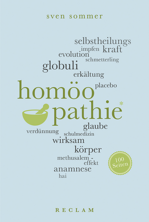 Homöopathie. 100 Seiten - Sven Sommer