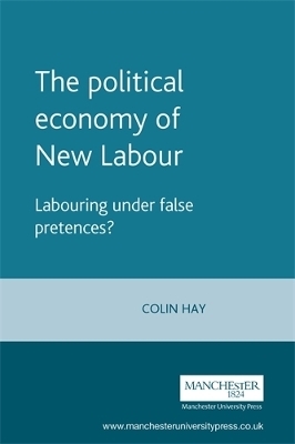 The Political Economy of New Labour - Colin Hay