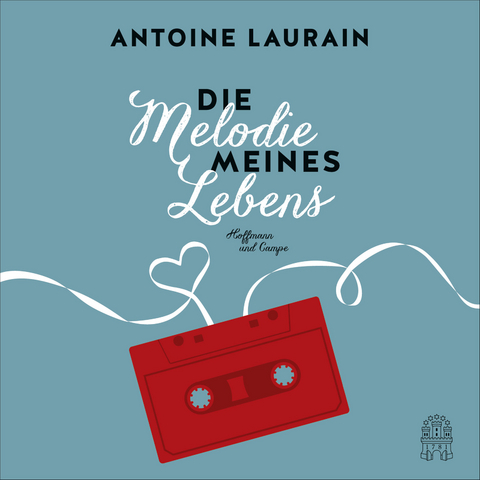 Die Melodie meines Lebens - Antoine Laurain