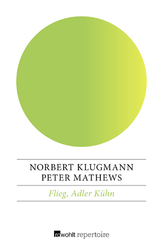 Flieg, Adler Kühn - Norbert Klugmann; Peter Mathews
